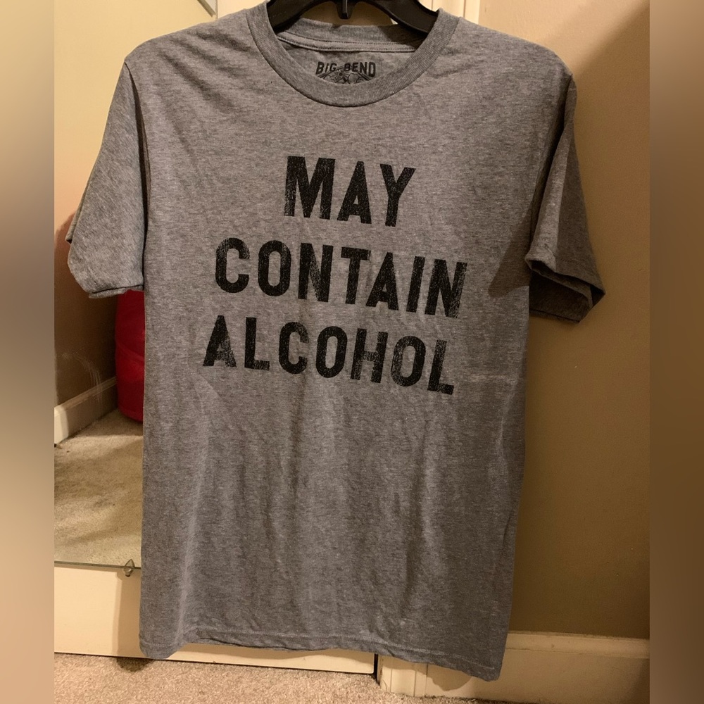 ⚠️May Contain Alcohol Tee NWOT!!!⚠️ DONATING SOON
